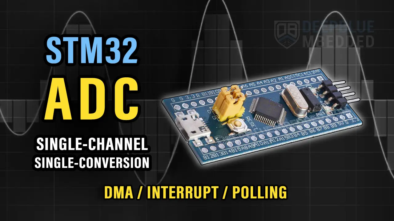 STM32 ADC DMA Example HAL+ Interrupt, Polling (Single Channel)