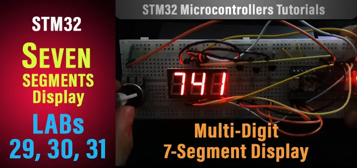 Seven Segments Display Interfacing With STM32 And Multiplexing Multi Digit Display