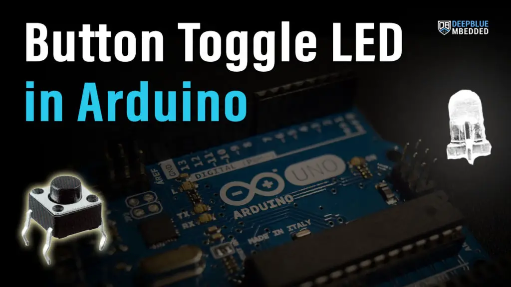 Arduino Button Toggle LED Example Code Project