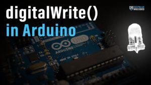 Arduino digitalWrite & Arduino GPIO Tutorial