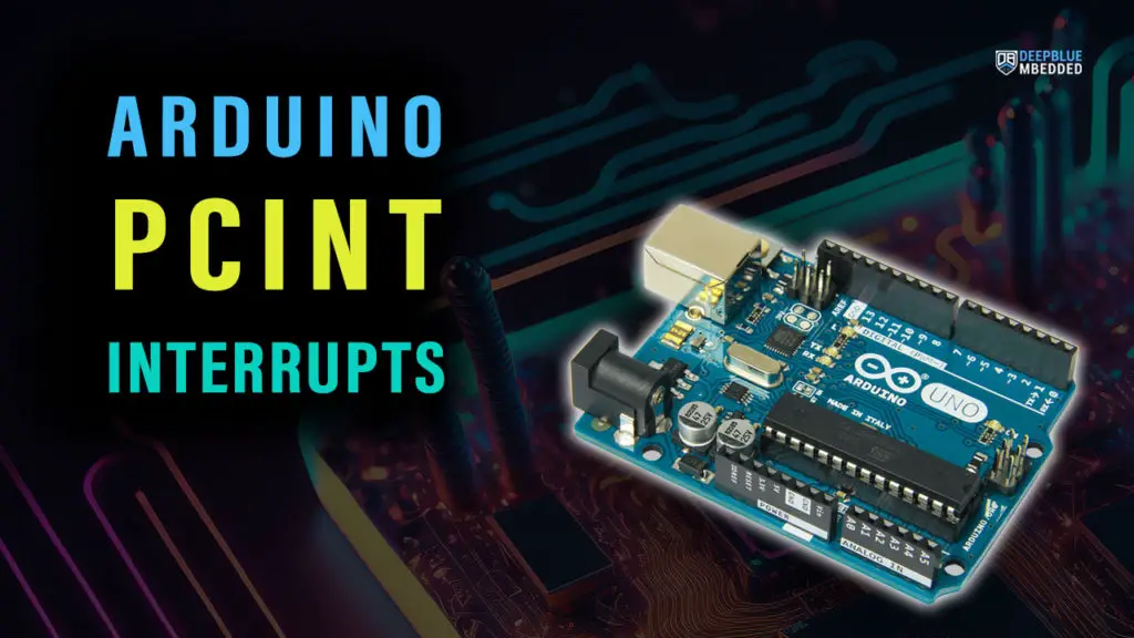 Arduino PCINT (Pin Change Interrupts)