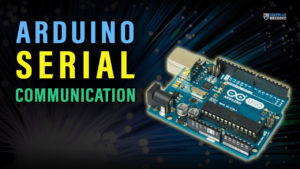Arduino Serial Communication Tutorial