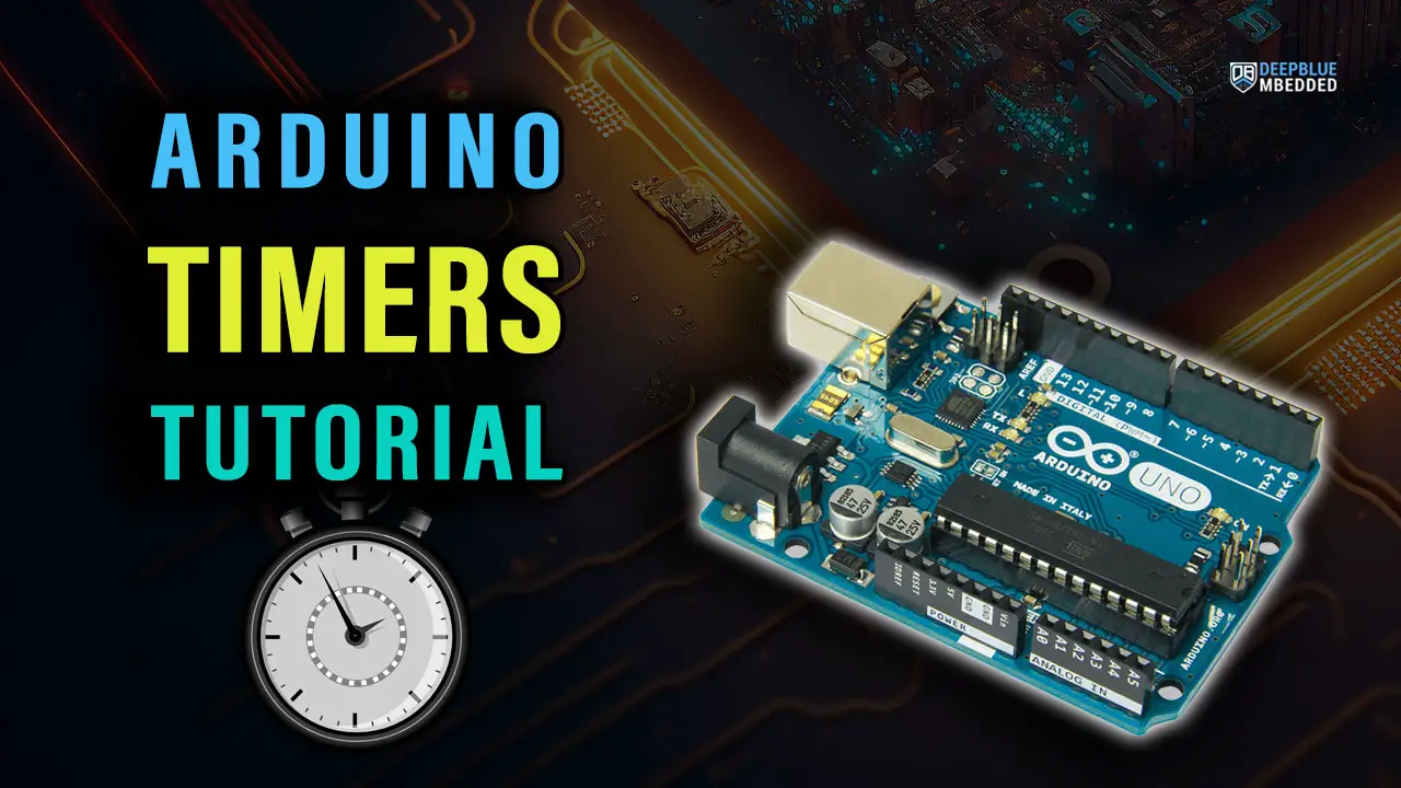 Arduino Timers Tutorial [Ultimate Guide]