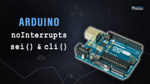 Arduino noInterrupts() sei() cli() Function