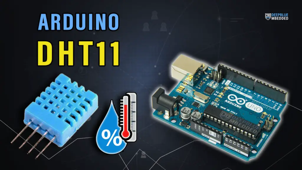 Arduino DHT11 Sensor Code Examples & Interfacing Tutorial